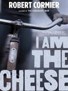Cover image for I Am the Cheese